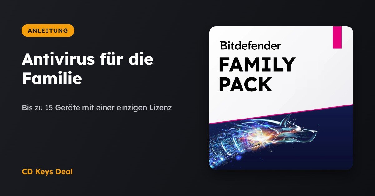 Antivirus für die ganze Familie: 10–15 Geräte mit einer Lizenz schützen