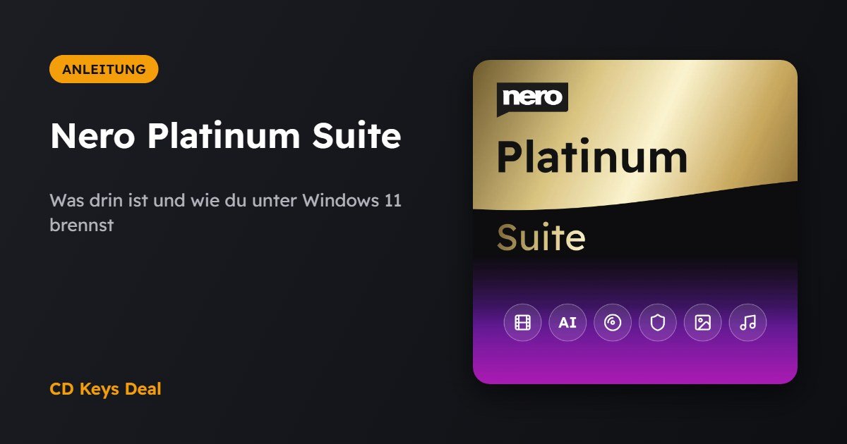 Nero Platinum Suite: Was ist enthalten und wie brennt man unter Windows 11?