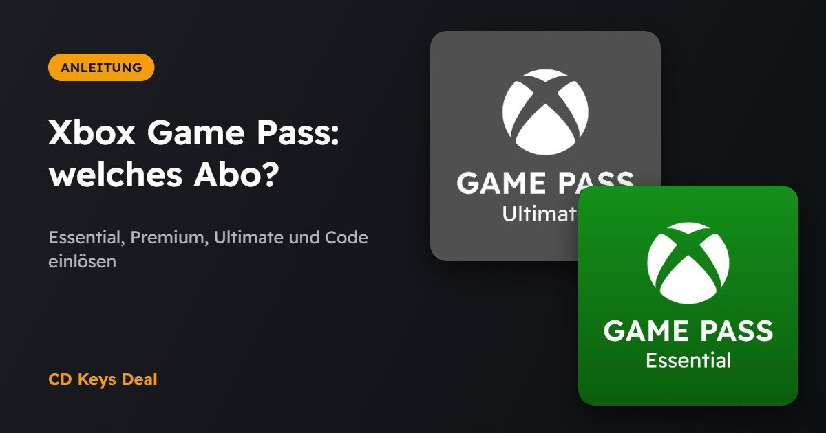 Xbox Game Pass Essential, Premium oder Ultimate: Unterschiede und Code einlösen