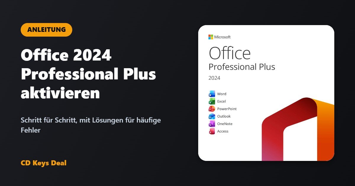 Office 2024 Professional Plus aktivieren: Schritt-für-Schritt-Anleitung