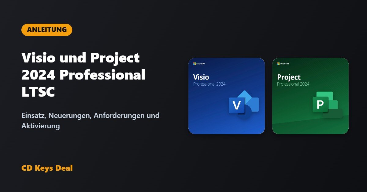 Visio 2024 und Project 2024 Professional LTSC: Wofür sie gedacht sind und wie du sie aktivierst