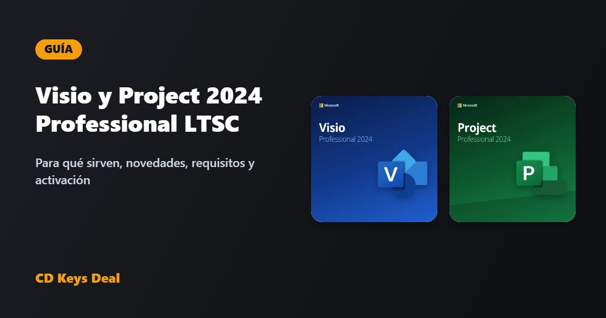 Visio 2024 y Project 2024 Professional LTSC: para qué sirven y cómo activarlos