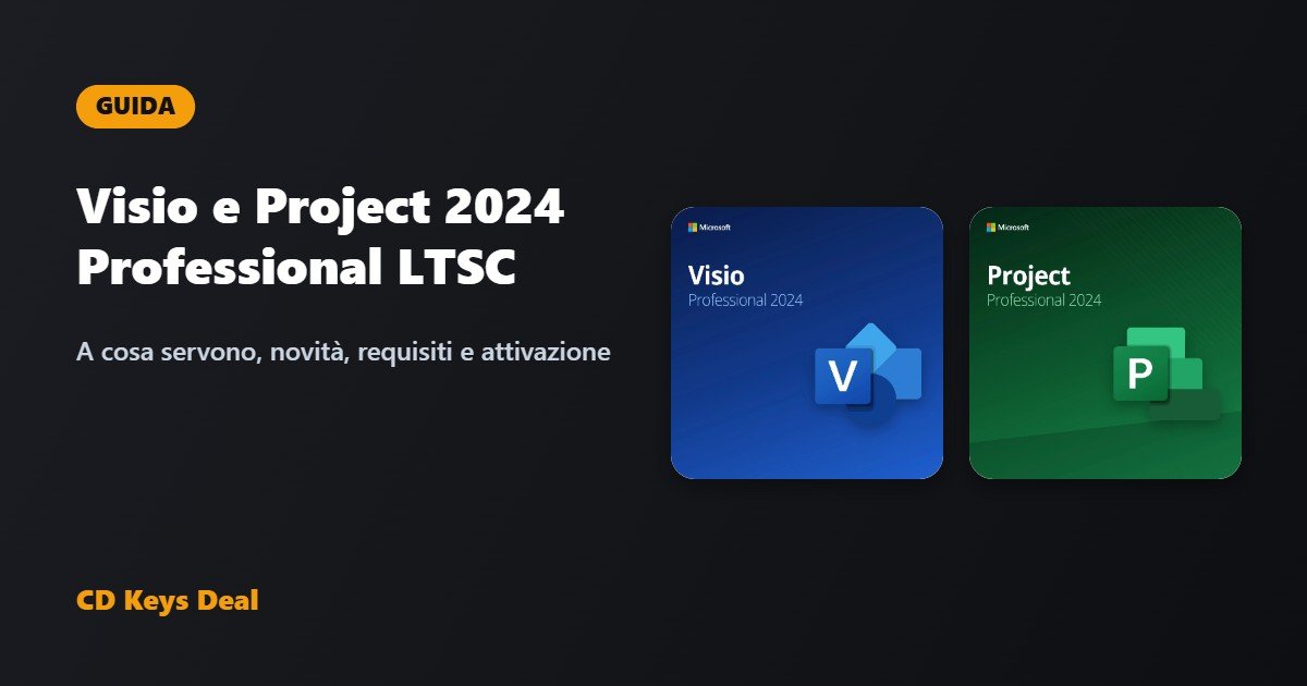 Visio 2024 e Project 2024 Professional LTSC: a cosa servono e come attivarli