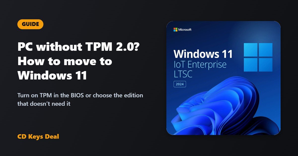 PC without TPM 2.0: how to move to Windows 11 (and what to do if you can’t)